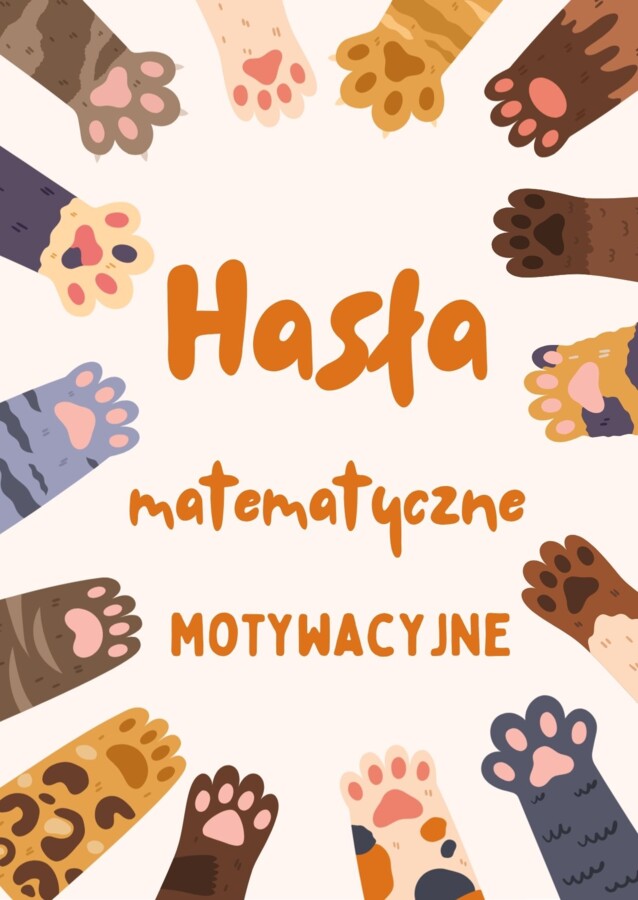 Hasła matematyczne motywacyjne - na gazetkę!