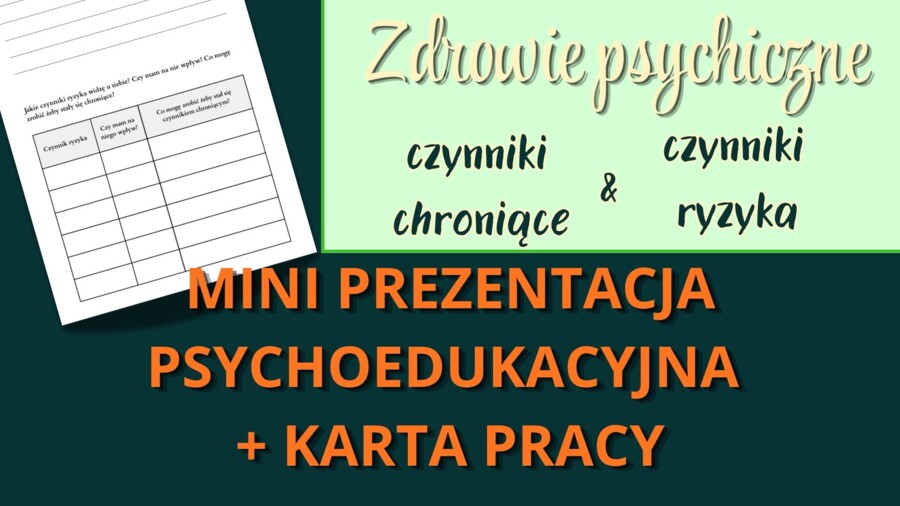 Zdrowie psychiczne, czynniki ryzyka i czynniki chroniące - prezentacja i karta pracy