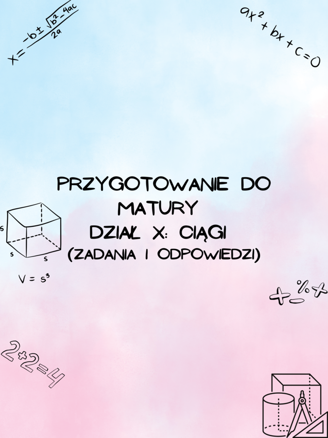 Przygotowanie do matury z matematyki - dział X: Ciągi