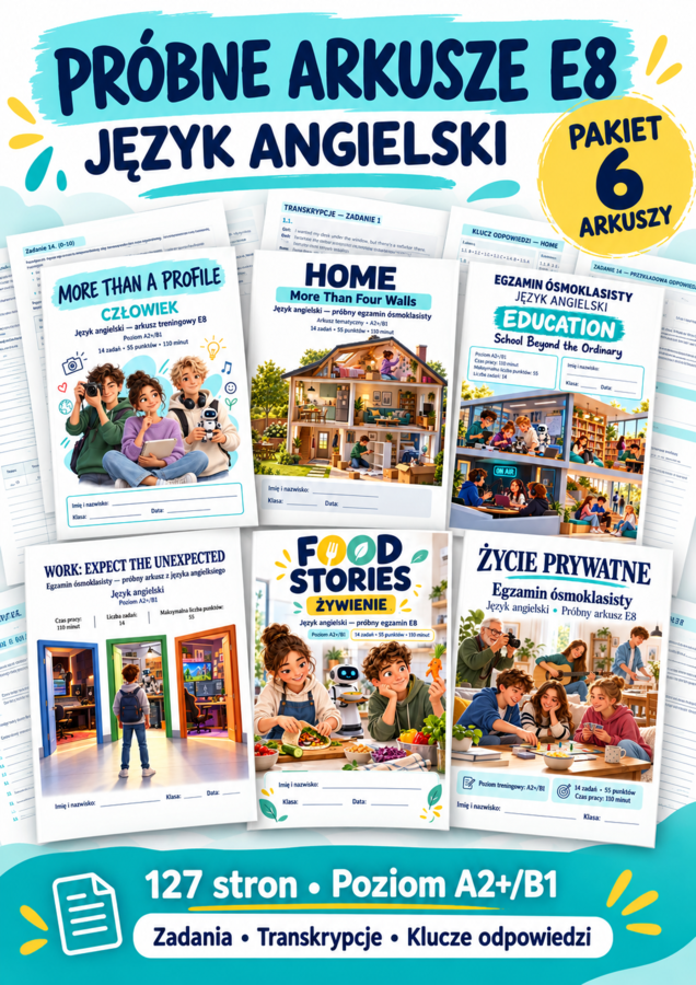 Próbne arkusze E8 – język angielski | Pakiet 6 działów | 127 stron | A2+/B1