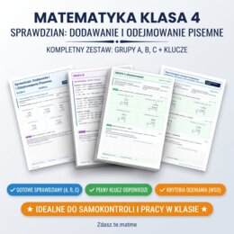 Działania Pisemne Klasa 4 – Sprawdzian: Dodawanie i Odejmowanie (Grupa A, B i C SPE + Klucz)