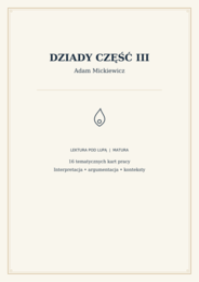 DZIADY CZĘŚĆ III – Adam Mickiewicz | 16 ilustrowanych kart pracy