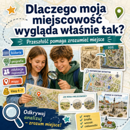 Dlaczego moja miejscowość wygląda właśnie tak? — przeszłość pomaga zrozumieć miejsce