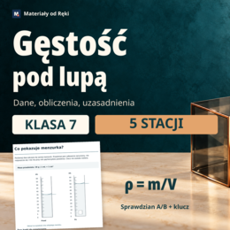 Gęstość pod lupą - 5 stacji zadaniowych, karta zespołu i sprawdzian A/B | Fizyka, klasa 7