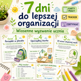 7 dni do lepszej organizacji – wiosenne wyzwanie ucznia