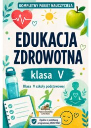 EDUKACJA ZDROWOTNA KOMPLETNY PAKIET NAUCZYCIELA Klasy V szkoły podstawowej Rok szkolny 2026/2027