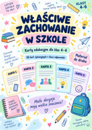 „Właściwe zachowanie w szkole” – 50 kart sytuacyjnych dla klas 4–6