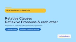Impulse 3 Unit 1 – prezentacja PowerPoint: Relative Clauses oraz Reflexive Pronouns i each other, gramatyka B1+
