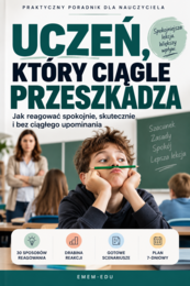 Uczeń, który ciągle przeszkadza – 30 sposobów reagowania | Poradnik dla nauczyciela