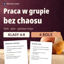 Praca w grupie bez chaosu - karty ról, plan zespołu i gotowe zadanie | klasy 4-8
