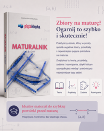 MATURALNIK. ZBIORY — ogarnij zbiory bez zbędnego chaosu