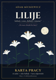 "Lilije" Adama Mickiewicza - kompleksowa karta pracy