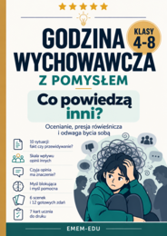 Godzina wychowawcza z pomysłem – Co powiedzą inni? | Ocenianie, presja rówieśnicza i odwaga bycia sobą | Klasy 4–8