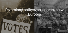 KLASA 7: PRZEMIANY POLITYCZNO-SPOŁECZNE W EUROPIE