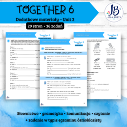 Together 6 Unit 2: Our tech world – materiały dodatkowe: słownictwo, gramatyka, komunikacja, czytanie, egzamin ósmoklasisty – karty pracy, ćwiczenia