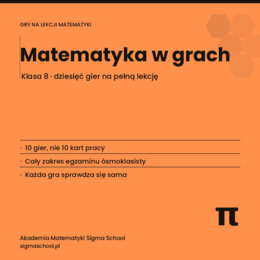 Matematyka w grach – klasa 8 (10 gier na pełną lekcję)