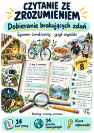 Czytanie ze zrozumieniem E8 – zadanie 8 | Dobieranie brakujących zdań | 14 kart pracy + klucz odpowiedzi