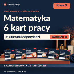 Matematyka klasa 3 - 6 tematów, 6 kart pracy z kluczami | Pakiet Wariant B