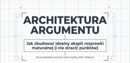 Architektura argumentu, przykładu, kontekstu, analizy i wniosku na rozprawkę maturalna na przykładzie Jacka Soplicy