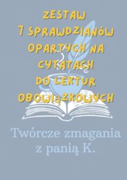 Zestaw 7 sprawdzianów opartych na cytatach z lektur obowiązkowych klas 7-8