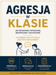 AGRESJA W KLASIE: Jak reagować bezpiecznie i skutecznie — dla nauczyciela