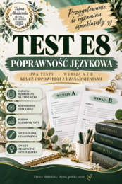 TEST E8 – Poprawność językowa | 2 testy, wersje A i B + klucz odpowiedzi z uzasadnieniami | Klasy 7–8