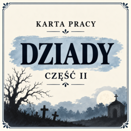 Karta pracy "Dziady cz.2 - praca z tekstem"