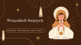 Wszystkich Świętych – pamięć, tradycje i refleksja
