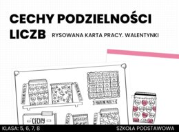 Cechy podzielności liczb. Rysowana karta pracy. Walentynki. Klasa 5. Klasa 6. Klasa 7. Klasa 8. Matematyka. Szkoła podstawowa