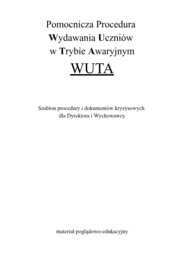Pomocnicza Procedura Wydawania Uczniów  w Trybie Awaryjnym WUTA - materiał poglądowo-edukacyjny