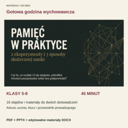 Pamięć w praktyce - 2 eksperymenty i 3 sposoby skutecznej nauki | klasy 5-8