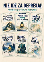 Nie idź za depresją! Darmowe antydepresanty – seria plakatów profilaktycznych dla młodzieży