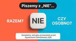Prezentacja nt. zapisu partykuły NIE z innymi częściami mowy + zadania egzaminacyjne