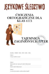 TAJEMNICA ZAGINIONYCH LITER.  JĘZYKOWE ŚLEDZTWO. ĆWICZENIA ORTOGRAFICZNE DLA KLAS 4 i 5. Angażująca karta pracy.