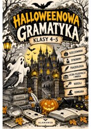 "Halloweenowa gramatyka" - zestaw ćwiczeń dla klas 4-5.