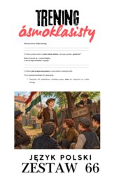 TRENING ÓSMOKLASISTY. JĘZYK POLSKI – ZESTAW 66.  „Chłopcy z Placu Broni”