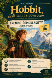 TRENING ÓSMOKLASISTY. JĘZYK POLSKI- ZESTAW 116 „Hobbit, czyli tam i z powrotem”