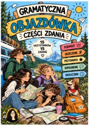 "Gramatyczna objazdówka"  - części zdania.