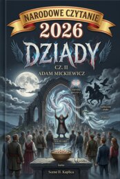 Narodowe Czytanie 2026 - "Dziady" cz. II