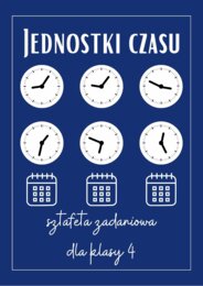 SZTAFETA ZADANIOWA - jednostki czasu kl. 4