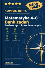 KOMPAS JUTRA – Matematyka 4–8 | MEGA PAKIET zadań badawczych i problemowych Nowa Podstawa Programowa NPP