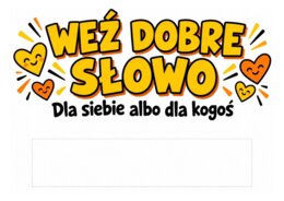 WEŻ DOBRE SŁOWO - 100 karteczek - na Dzień Życzliwości