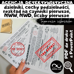 Agencja Detektywistyczna: tajemnicza wskazówka. Dzielniki, cechy podzielności, rozkład na czynniki pierwsze, NWW, NWD, liczby pierwsze.