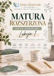 Matura rozszerzona – język angielski | Lekcja 1 | Słownictwo, gramatyka, Reading & Writing