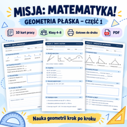 MISJA: MATEMATYKA! – Geometria płaska – Część 1 | Kąty, trójkąty, wielokąty, pola i obwody | Klasy 4–8