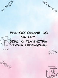 Przygotowanie do matury z matematyki - dział XI: Planimetria Z ROZWIĄZANIAMI