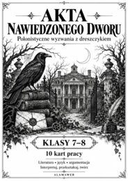 "Polonistyczne wyzwania z dreszczykiem" - zestaw ćwiczeń dla klas 7-8