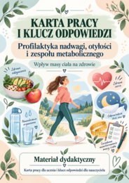 Profilaktyka nadwagi, otyłości i zespołu metabolicznego – wpływ masy ciała na zdrowie. Karta pracy + klucz odpowiedzi | edukacja zdrowotna