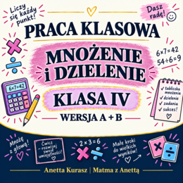 Praca klasowa dla IV klasy - Mnożenie i dzielenie - grupa A i B + klucz odpowiedzi