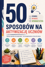 50 SPOSOBÓW NA AKTYWIZACJĘ UCZNIÓW